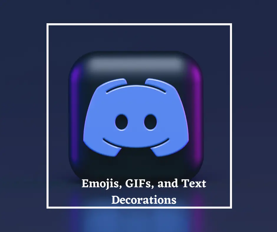3. Emojis, GIFs, and Text Decorations