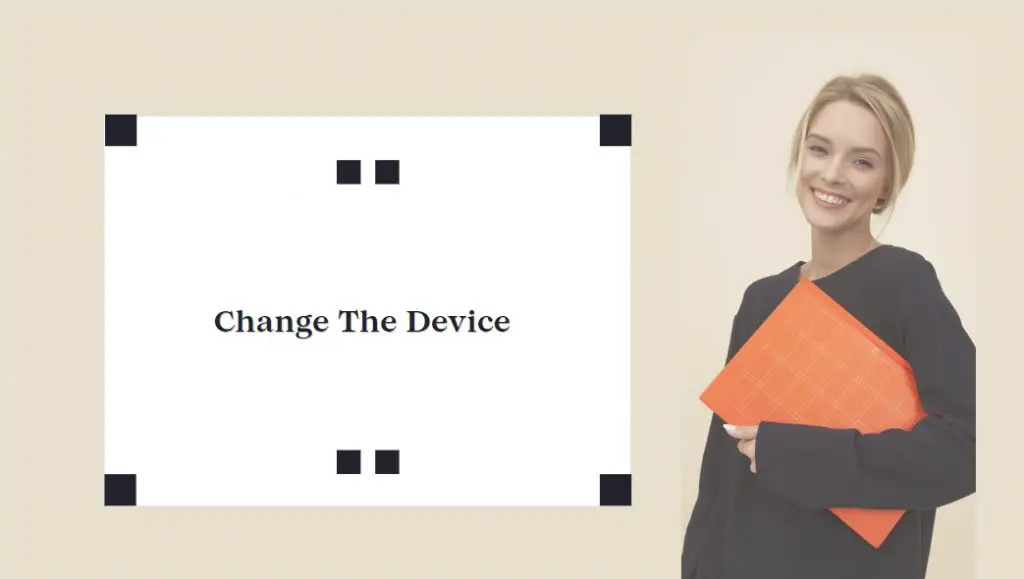 Change The Device